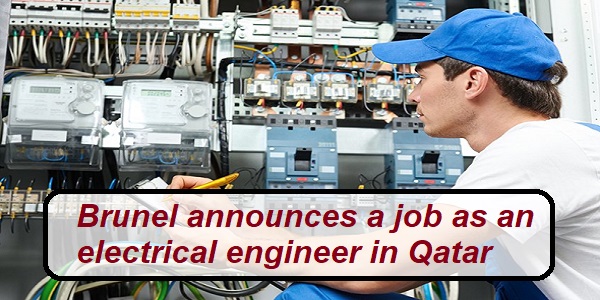 Brunel announces a job as an electrical engineer in Qatar