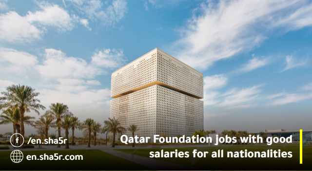 Qatar Foundation jobs with good salaries for “all nationalities”
