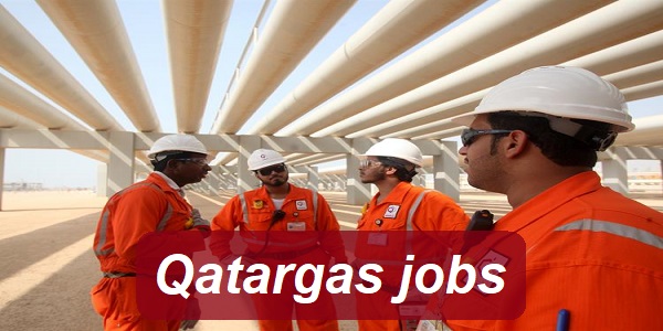 Qatargas jobs in various sectors for foreigners and citizens, with salaries of 15,000 QAR