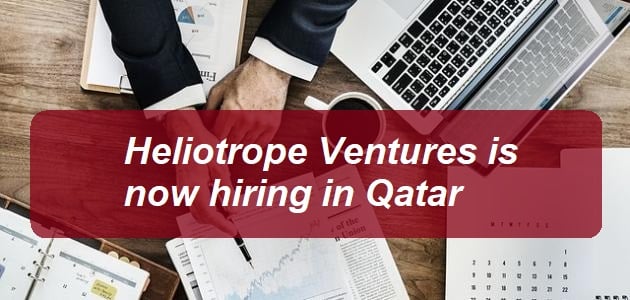 Heliotrope Ventures is now hiring in Qatar with high salaries