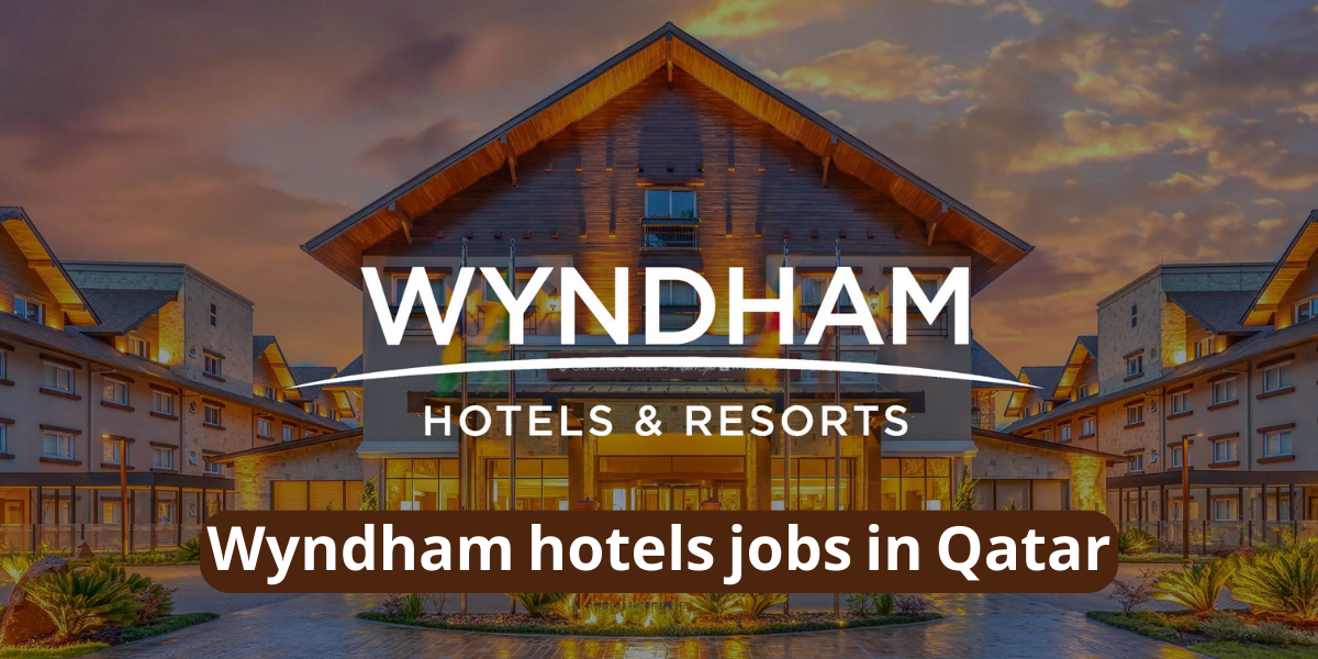 Wyndham hotels jobs in Qatar 2024