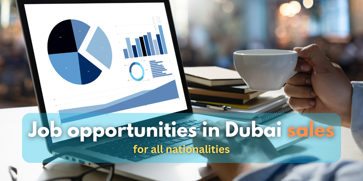 Job opportunities in Dubai sales for all nationalities
