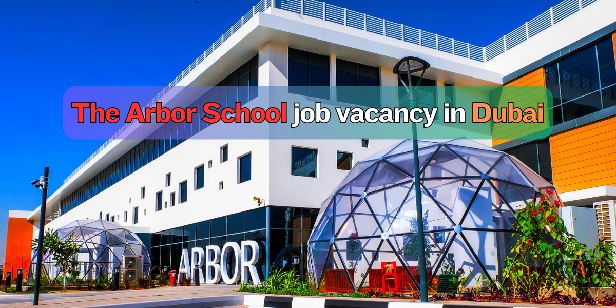 The Arbor School job vacancy in Dubai