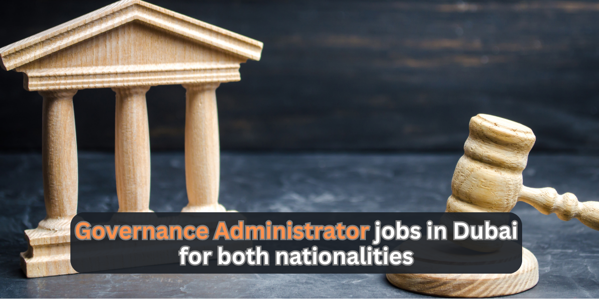 Governance Administrator jobs in Dubai for both nationalities