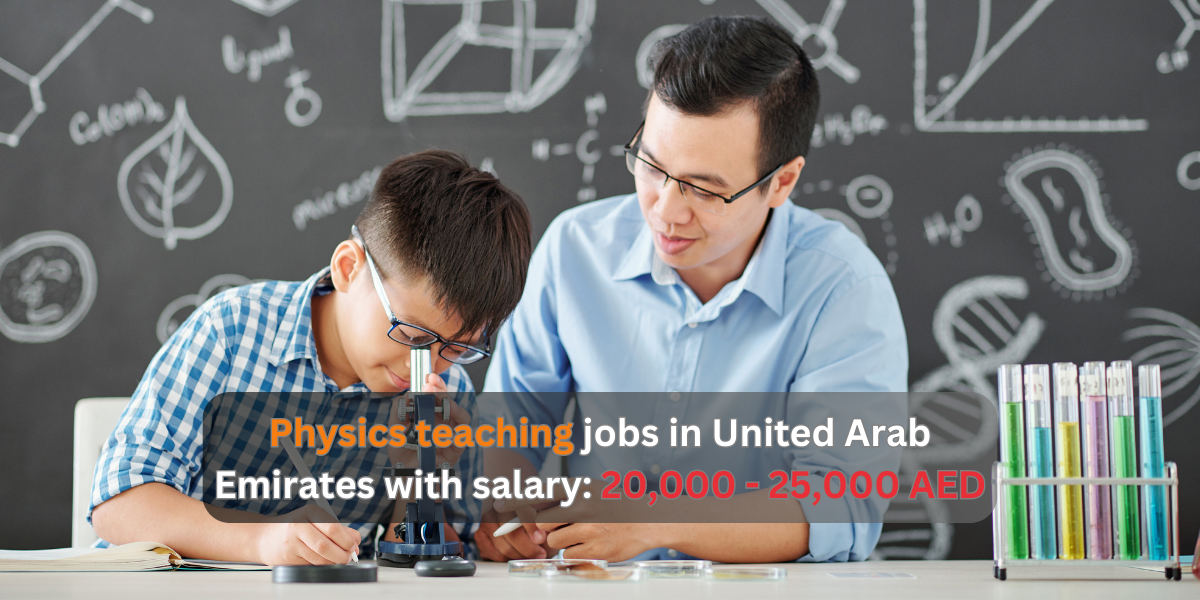 Physics teaching jobs in United Arab Emirates with salary: 20,000 – 25,000 AED