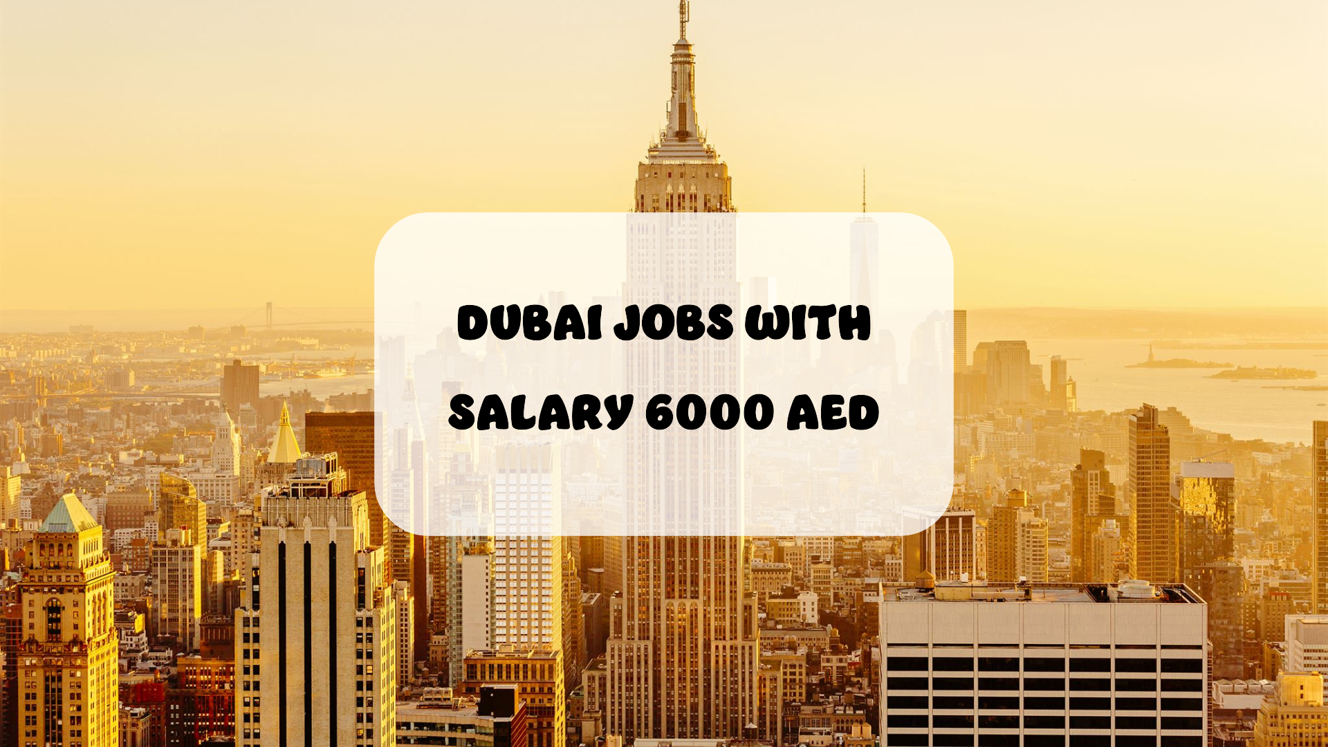 dubai jobs with salary 6000 AED