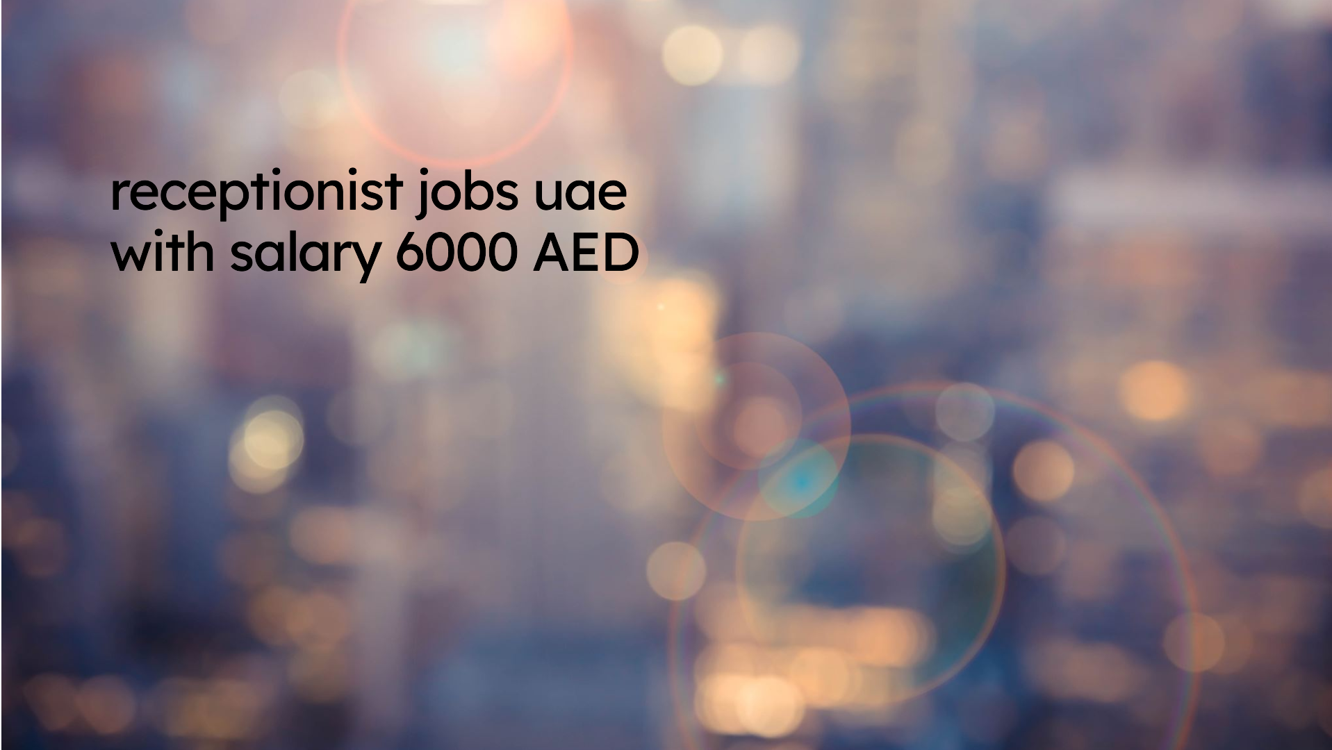 Receptionist jobs in uae with salary 6000 AED