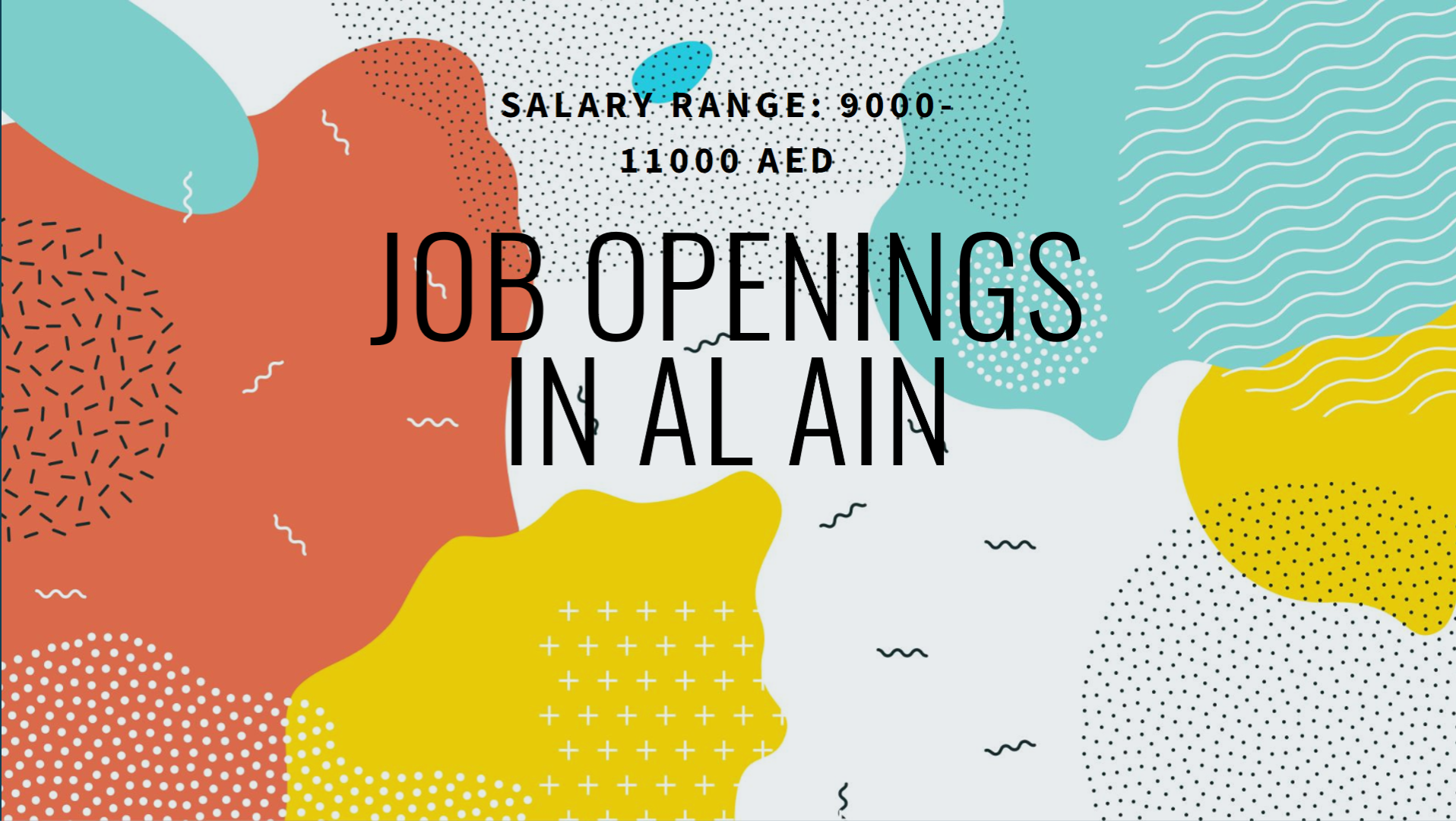 job hiring al ain with salary 9000 to 11,000 AED