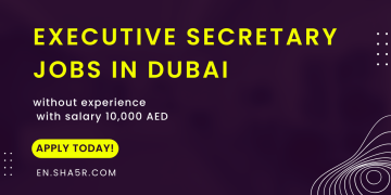Executive Secretary jobs in Dubai without experience with salary 10,000 AED