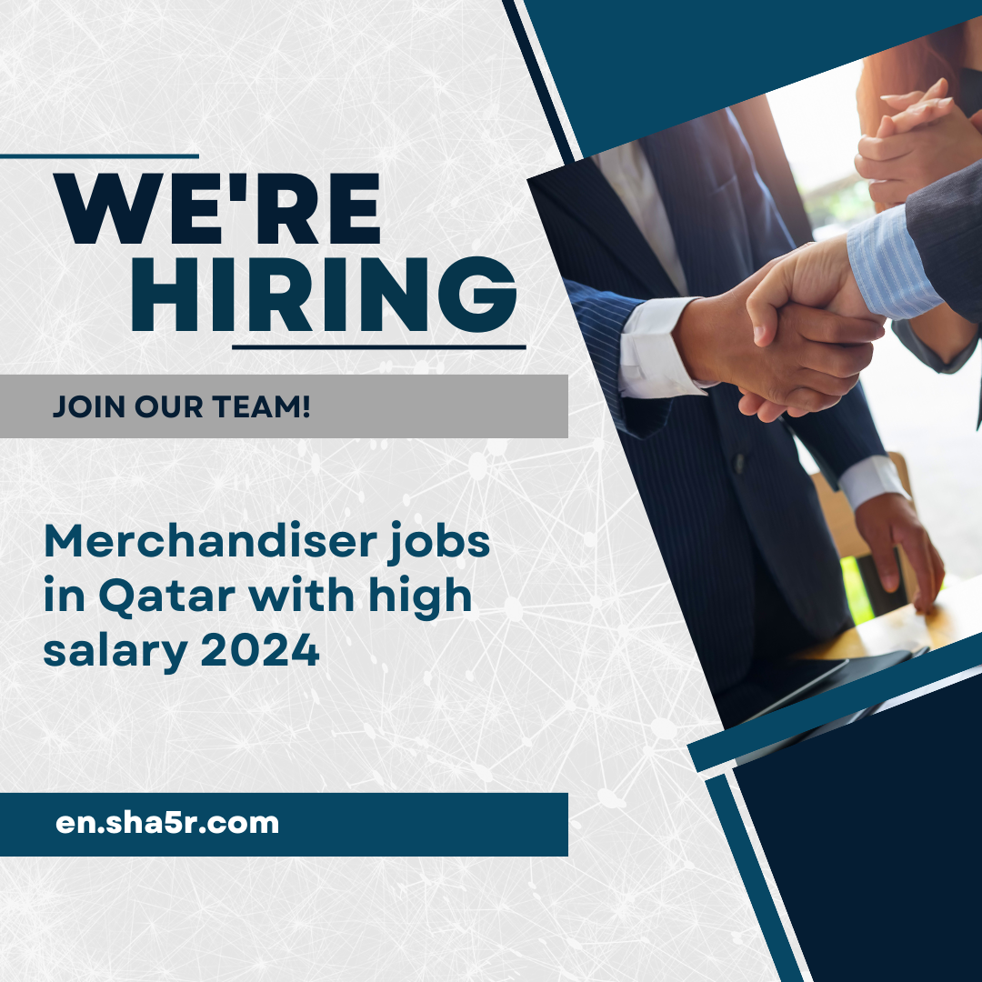 Merchandiser jobs in Qatar with high salary 2024