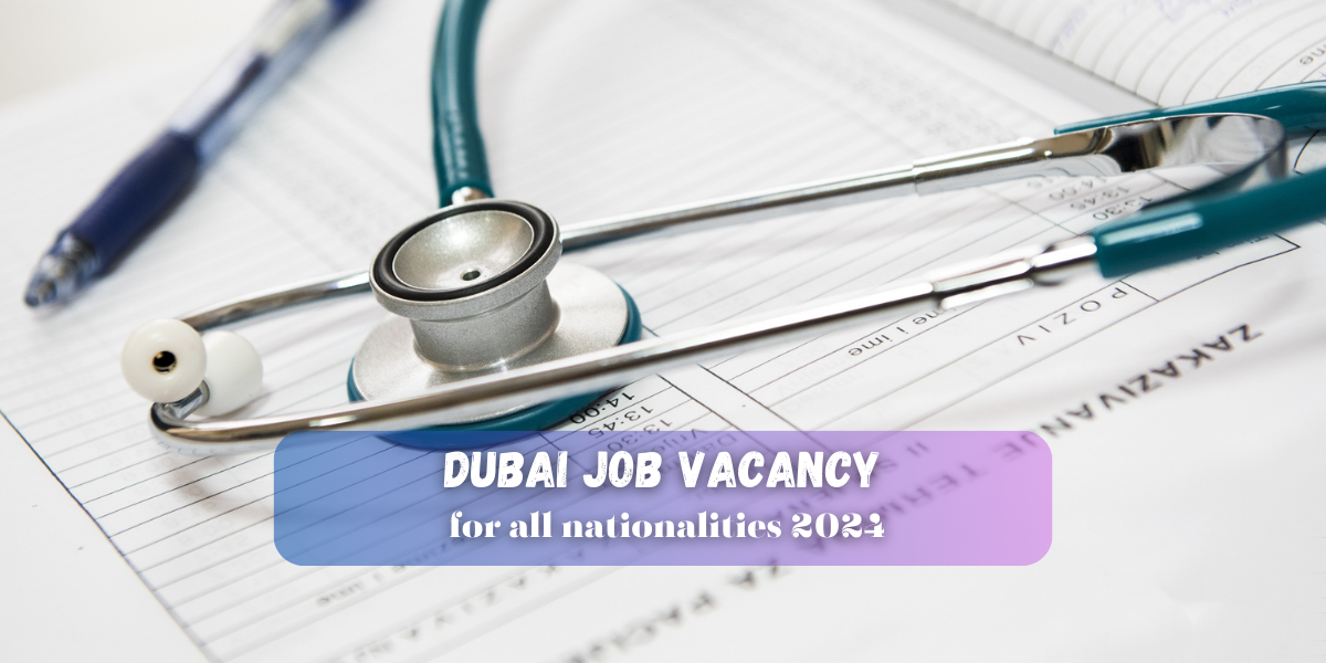 dubai job vacancy for all nationalities 2024