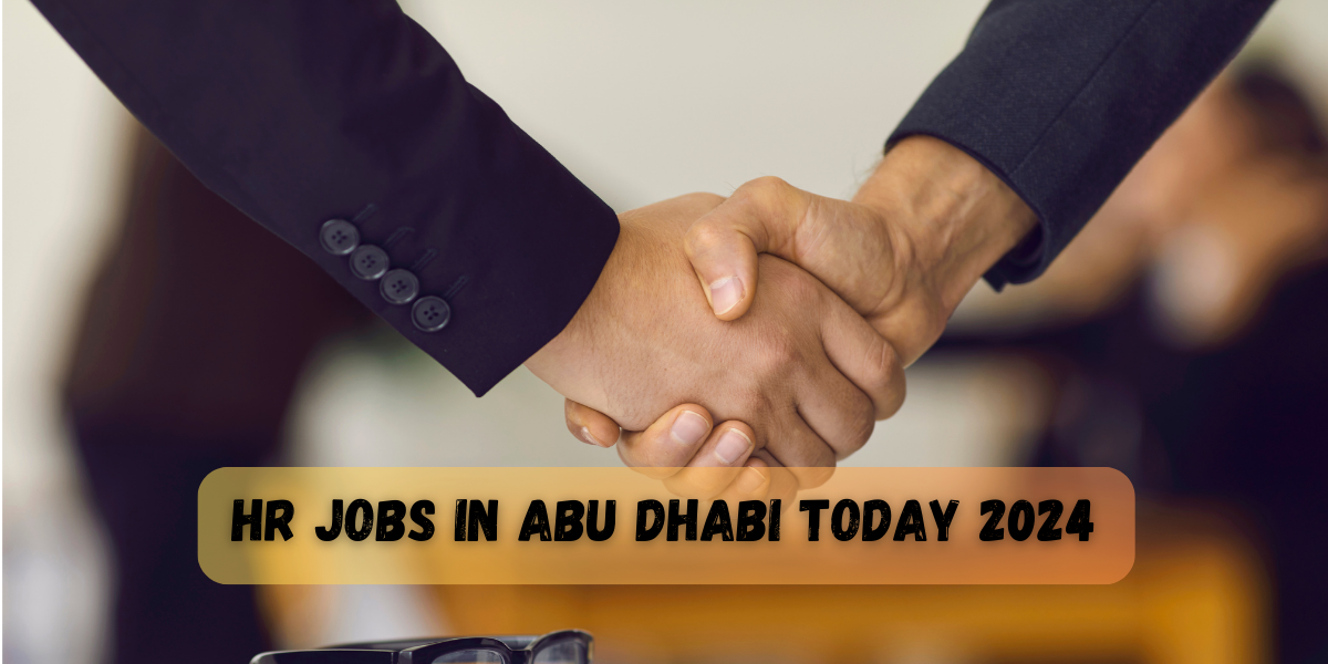 HR jobs in Abu Dhabi today 2024