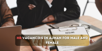 HR vacancies in Ajman for male and female