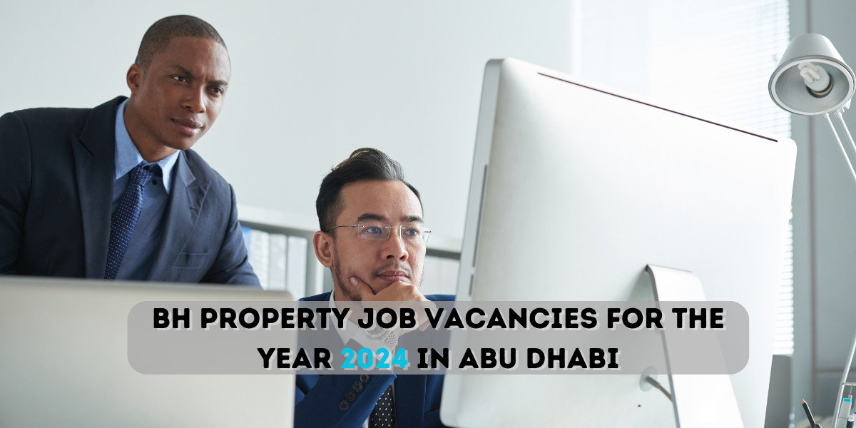 BH Property job vacancies for the year 2024 in Abu Dhabi