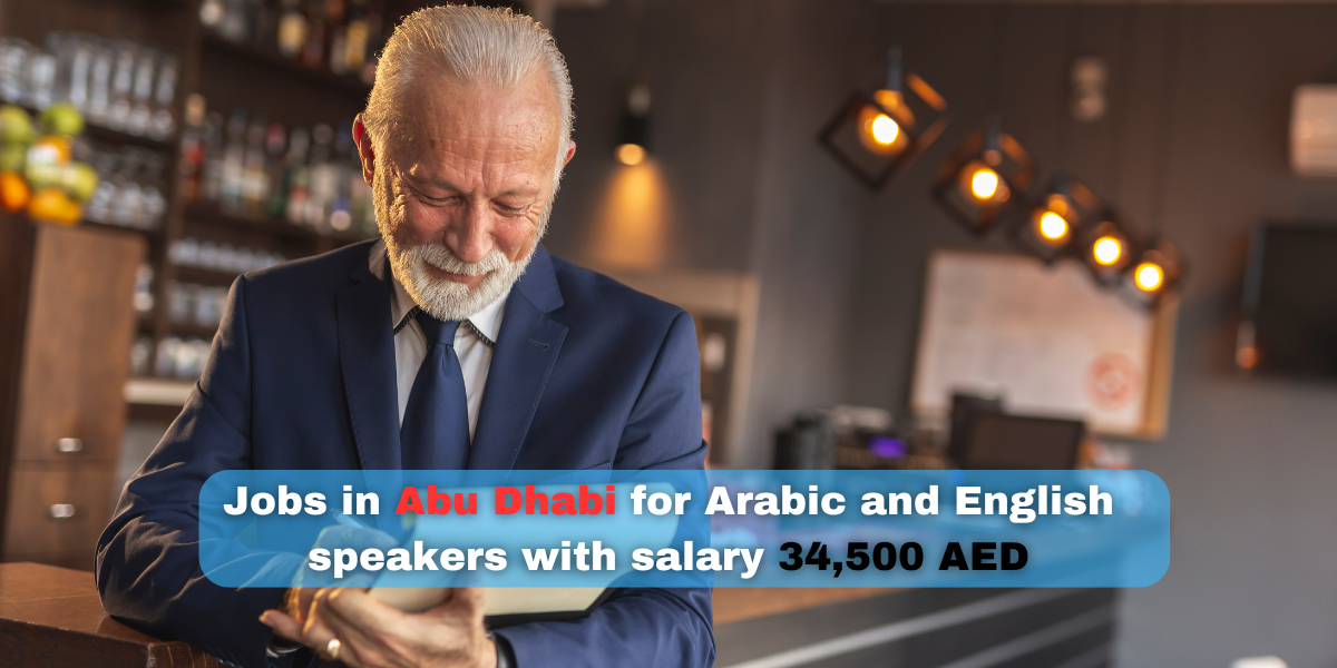 Jobs in Abu Dhabi for Arabic and English speakers with salary 34,500 AED