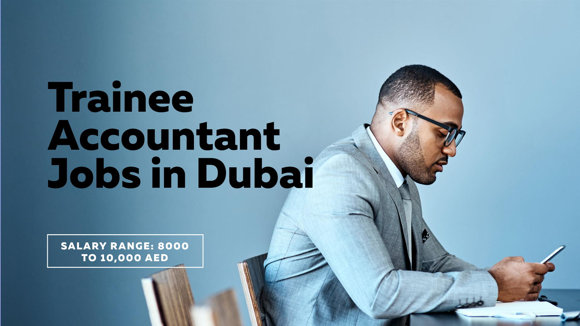 Accountant jobs in Dubai with salary 8000 to 10,000 AED (Trainee)
