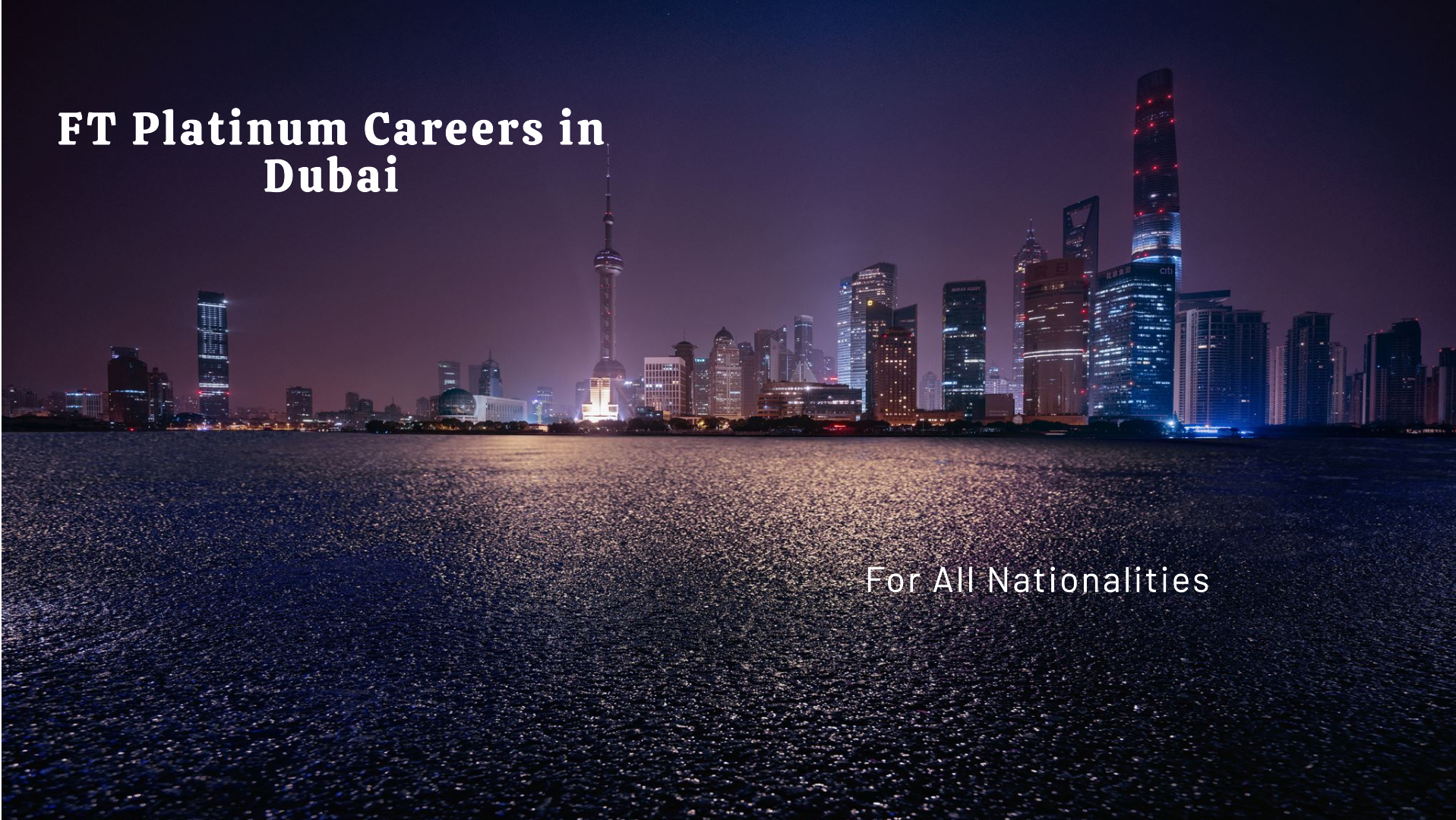 FT Platinum careers in Dubai for all nationalities