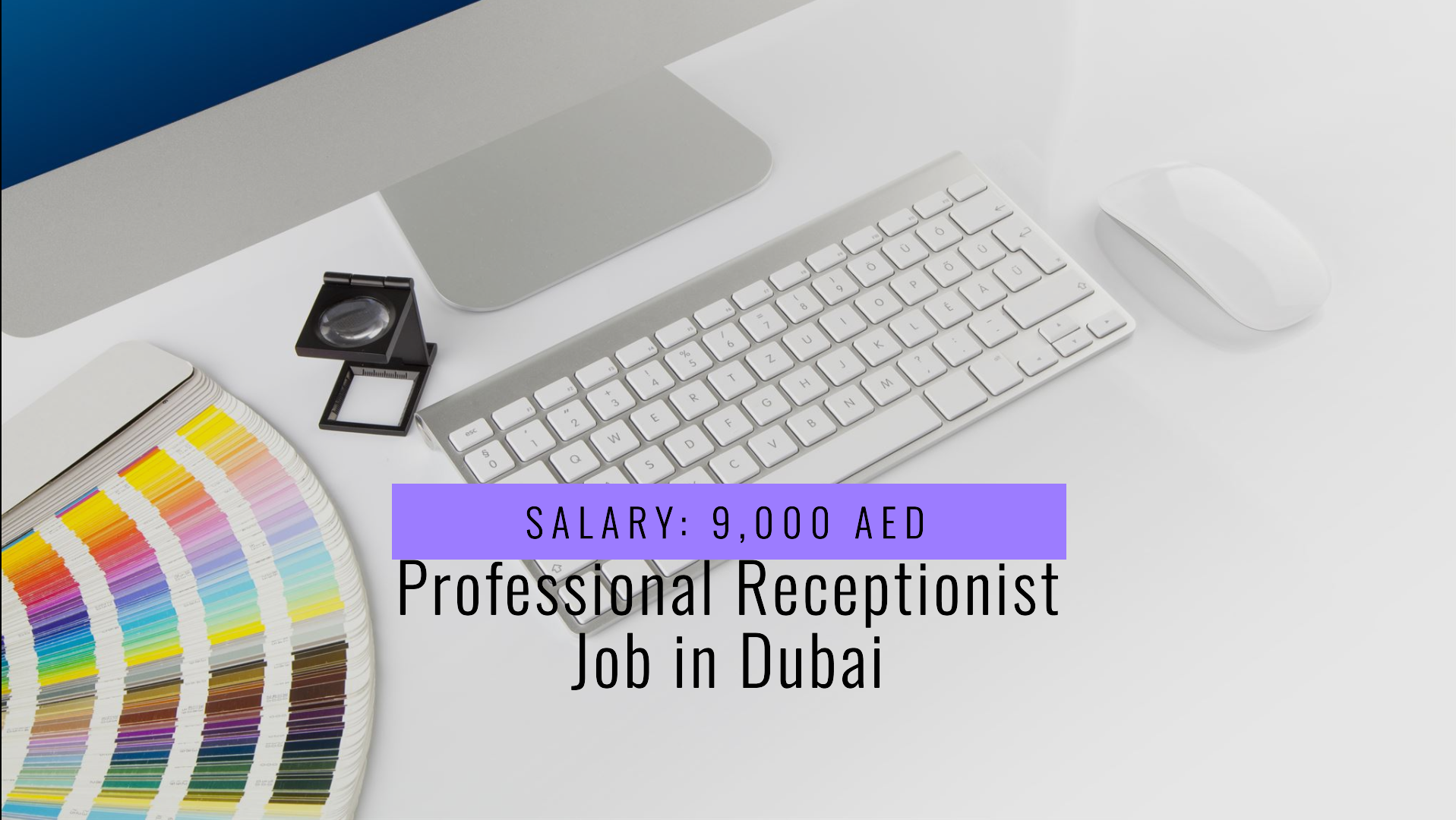 Receptionist jobs UAE with salary 9,000 AED