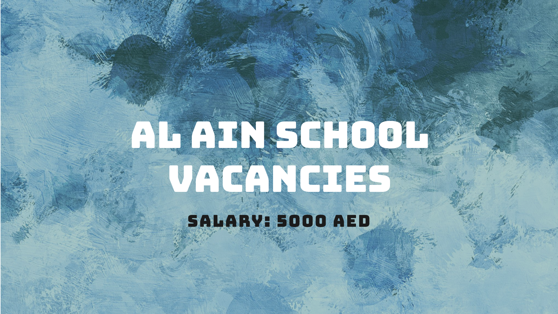 Al Ain school vacancies with salary 5000 AED