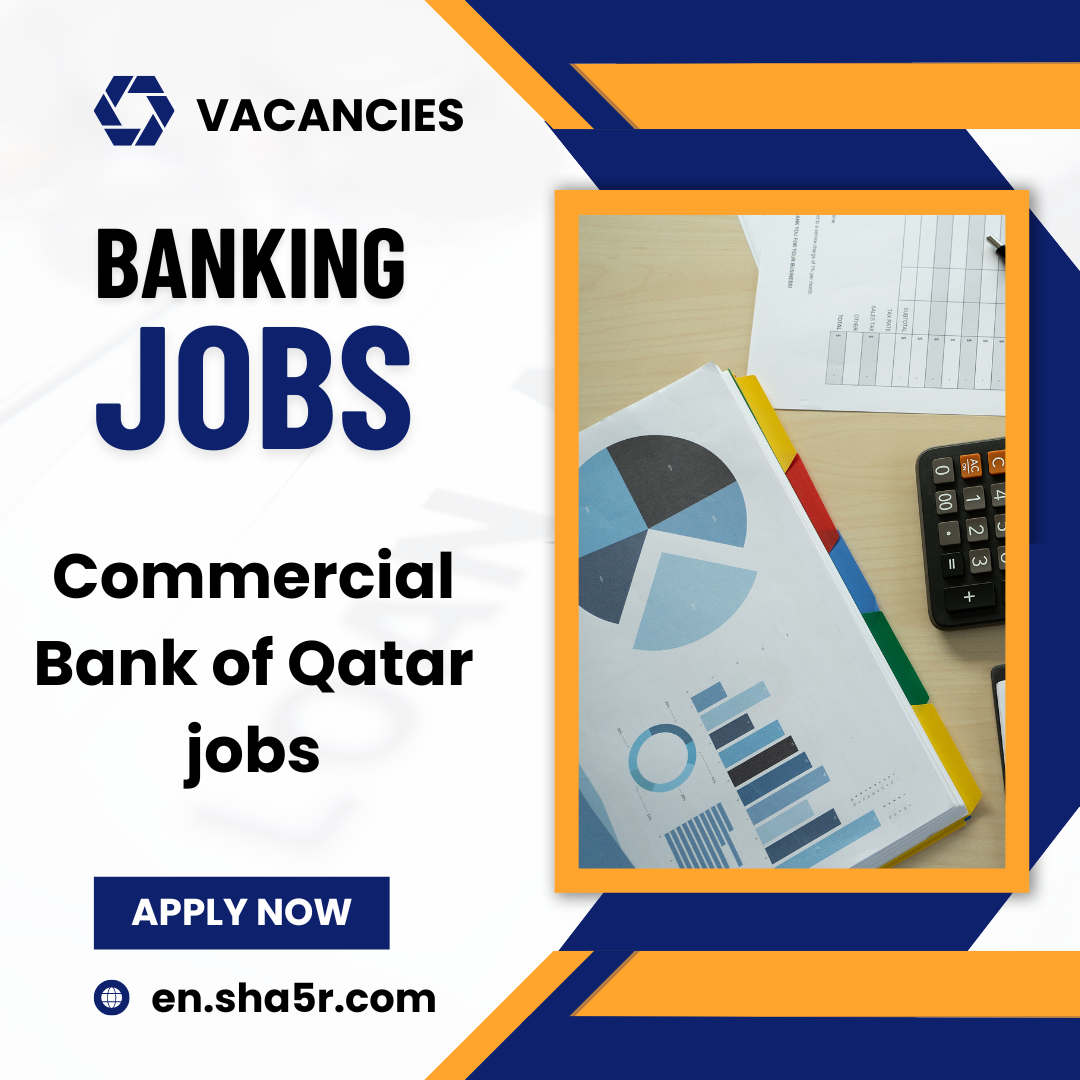 Exploring Exciting Career Opportunities at Commercial Bank of Qatar!