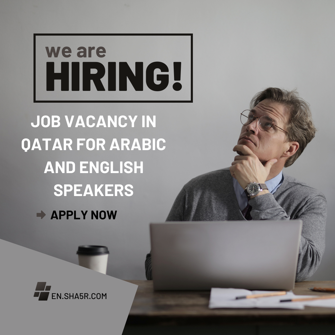 Job vacancy in Qatar for Arabic and English speakers