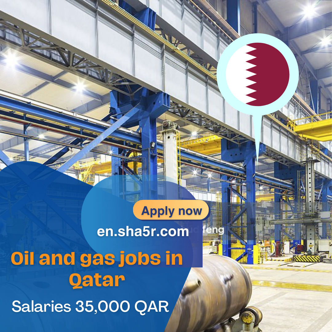 Oil and gas jobs in Qatar with salaries up to 35,000 QAR (Apply now)