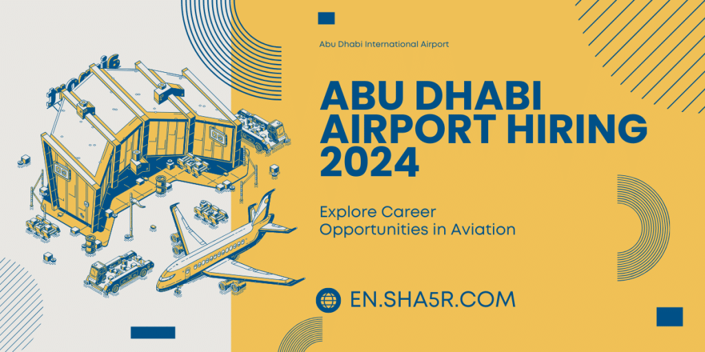 Abu Dhabi Airport Hiring 2024 Explore Career Opportunities In Aviation