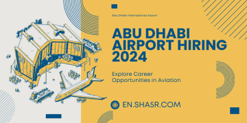 Abu Dhabi Airport Hiring 2024: Explore Career Opportunities in Aviation