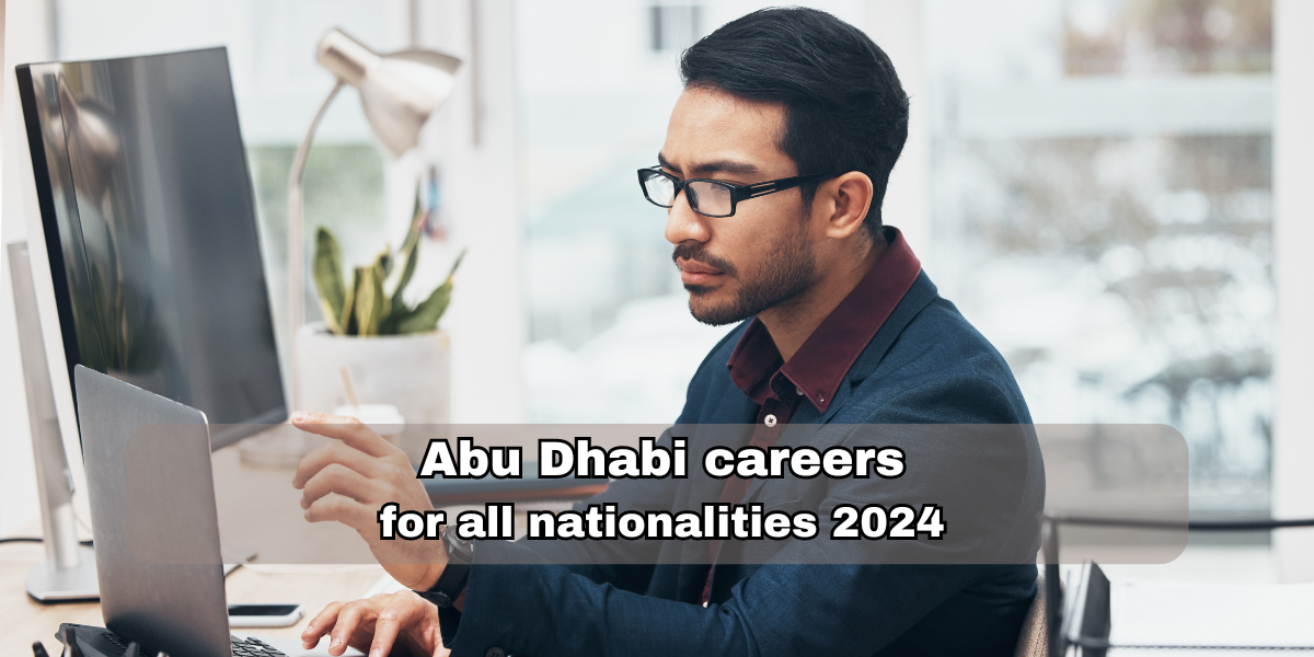 Abu Dhabi careers for all nationalities 2024