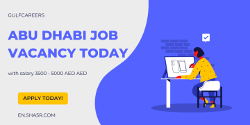 Abu Dhabi job vacancy today with salary 3500 – 5000 AED AED