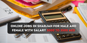 Online jobs in Sharjah for male and female with salary 3000 to 3500 AED