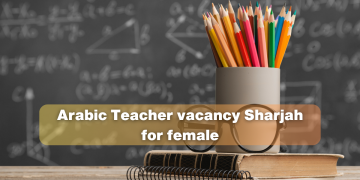 Arabic Teacher vacancy Sharjah for female
