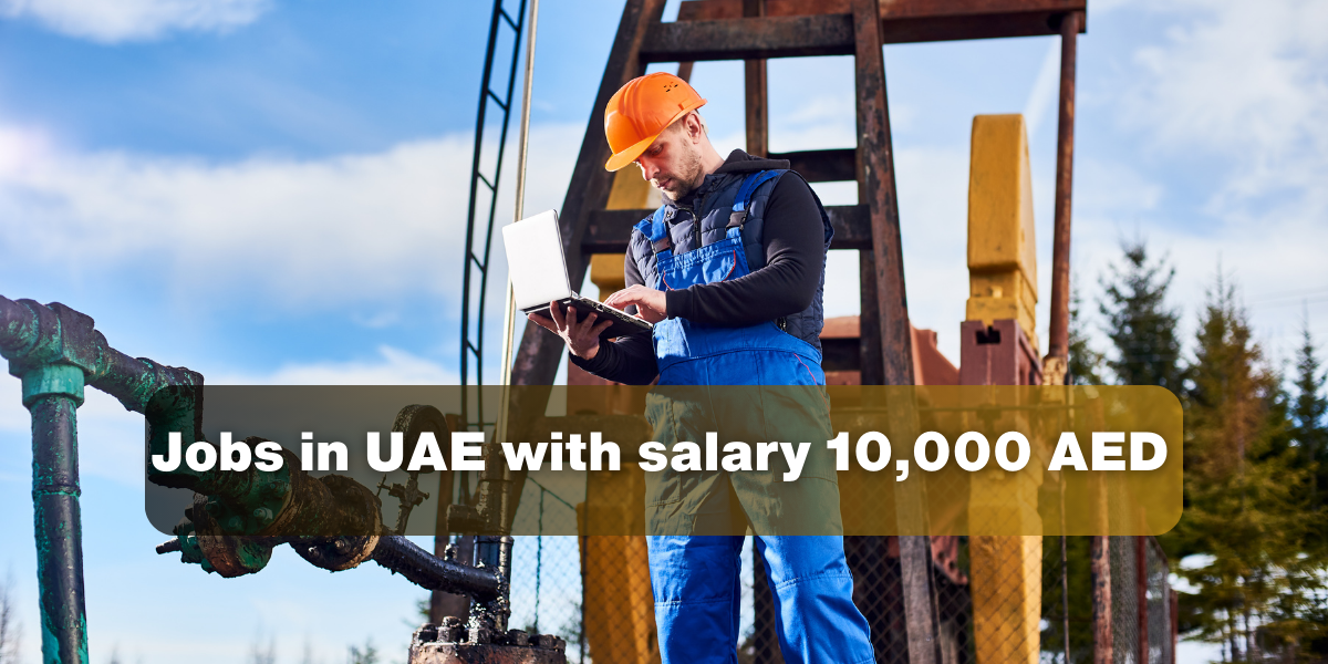 Jobs in UAE with salary 10,000 AED