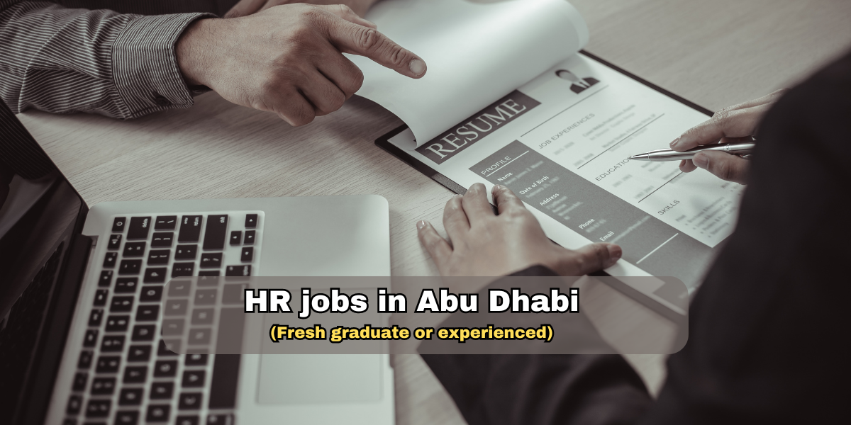 HR jobs in Abu Dhabi (Fresh graduate or experienced)
