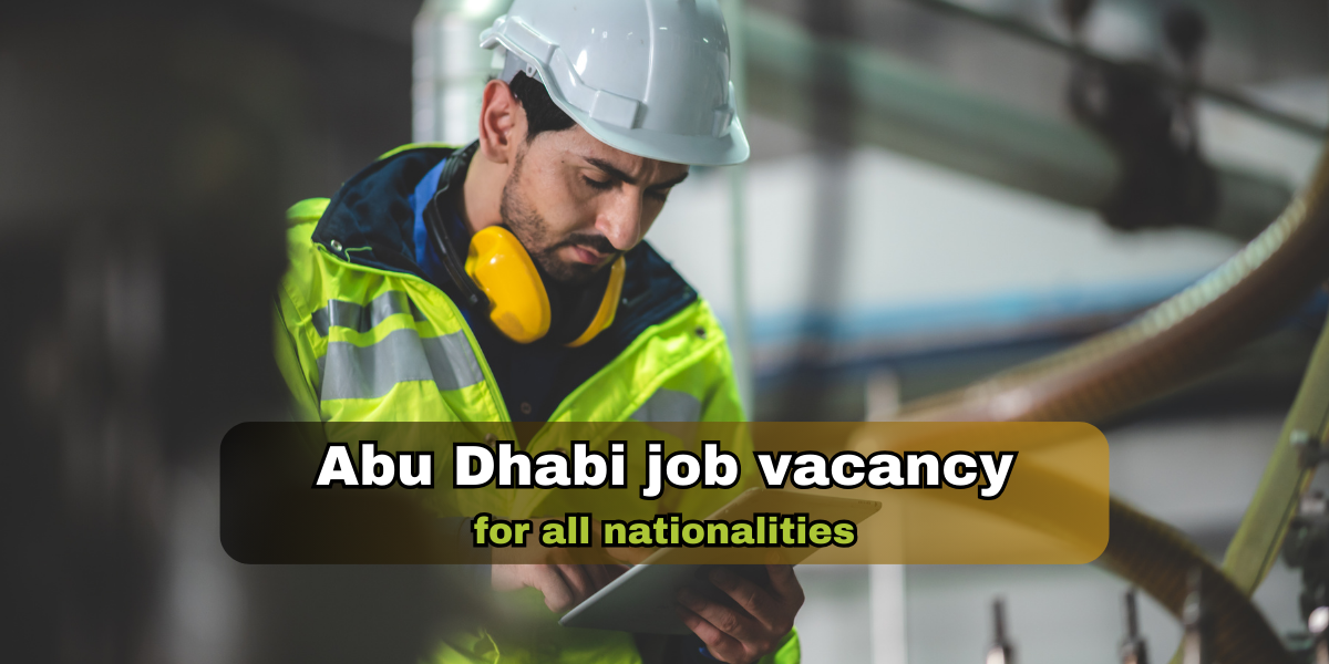 Abu Dhabi job vacancy for all nationalities