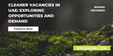 Cleaner Vacancies in UAE: Exploring Opportunities and Demand