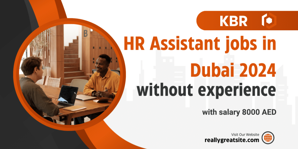 hr-assistant-jobs-in-dubai-2024-without-experience-with-salary-8000-aed