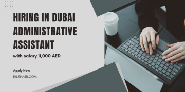 Hiring in Dubai Administrative Assistant with salary 11,000 AED