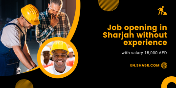 Job opening in Sharjah without experience with salary 15,000 AED