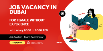 Job vacancy in Dubai for female without experience with salary 6000 to 8000 AED