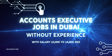 Accounts Executive jobs in Dubai without experience with salary 10,000 to 14,000 AED