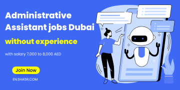 Administrative Assistant jobs Dubai without experience with salary 7,000 to 8,000 AED