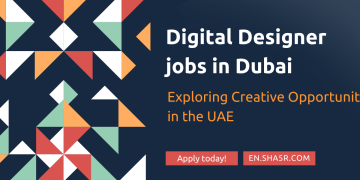 Digital Designer Jobs in Dubai: Exploring Creative Opportunities in the UAE
