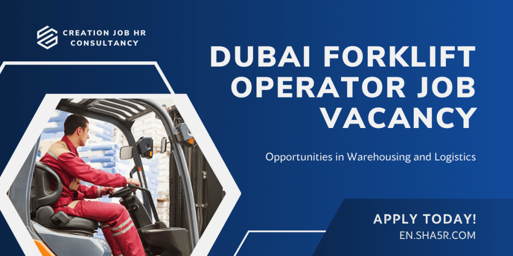 Dubai Forklift Operator Job Vacancy Opportunities In Warehousing And Logistics Jobs Near Me