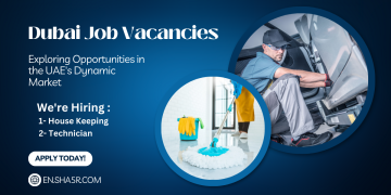 Dubai Job Vacancies: Exploring Opportunities in the UAE’s Dynamic Market