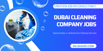 Dubai Cleaning Company Jobs: Opportunities in Janitorial and Cleaning Services