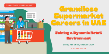 Grandiose Supermarket Careers in UAE: Joining a Dynamic Retail Environment