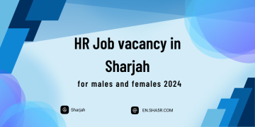HR Job vacancy in Sharjah for males and females 2024