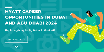 Hyatt Career Opportunities in Dubai and Abu Dhabi 2024: Exploring Hospitality Paths in the UAE