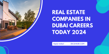 Real Estate companies in Dubai careers today 2024